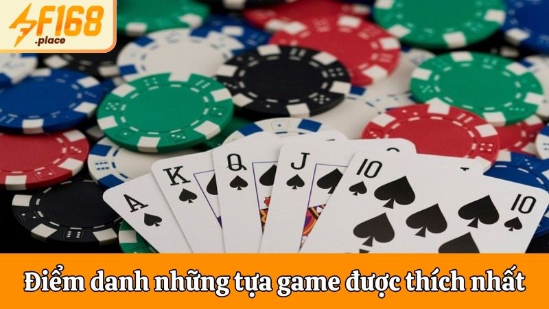 Điểm danh những tựa game được yêu thích nhất