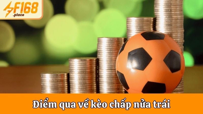 Điểm qua về kèo chấp nửa trái