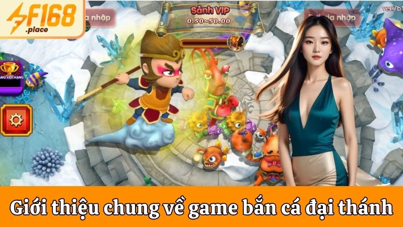 Giới thiệu chung về bắn cá đại thánh