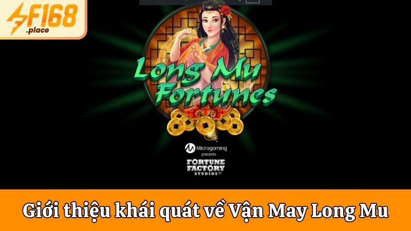 Giới thiệu khái quát nhất về game Vận May Long Mu 