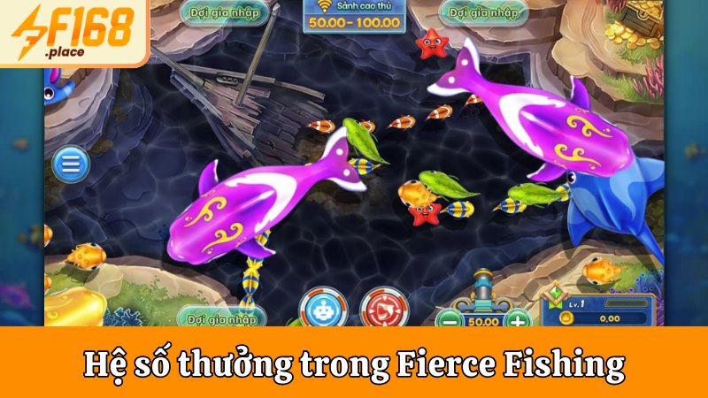 Hệ số thưởng hấp dẫn trong trò chơi Fierce Fishing