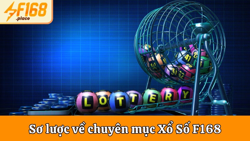 Sơ lược về chuyên mục giải trí Xổ Số F168