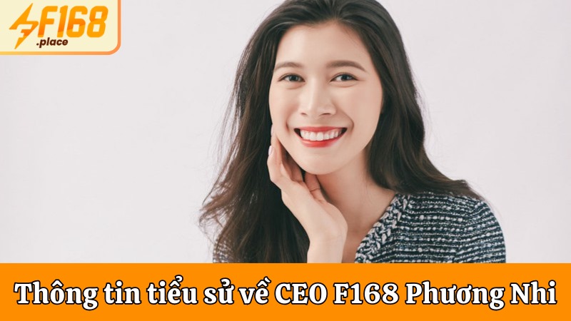 Thông tin tiểu sử về CEO F168 Phương Nhi
