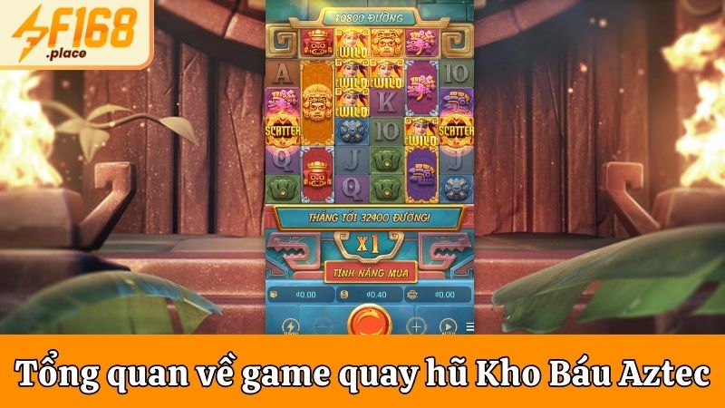 Tổng quan về game quay hũ Kho Báu Aztec